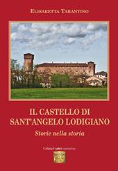 Il castello di Sant'Angelo Lodigiano. Storie nella storia