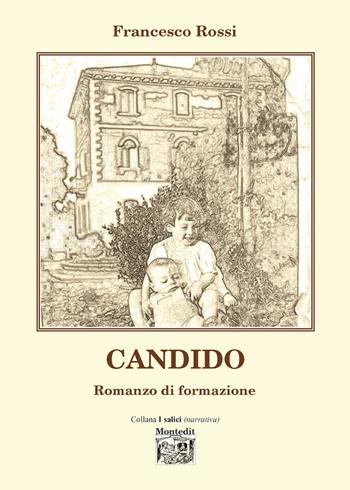 Candido - Francesco Rossi - Libro Montedit 2021, I salici | Libraccio.it
