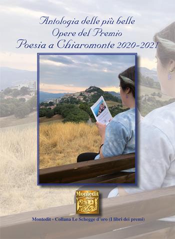 Antologia delle più belle opere del premio Poesia a Chiaromonte  - Libro Montedit 2021, Le schegge d'oro (i libri dei premi) | Libraccio.it
