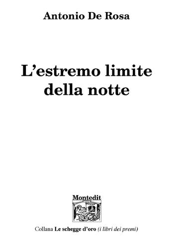 L' estremo limite della notte - Antonio De Rosa - Libro Montedit 2022, Le schegge d'oro (i libri dei premi) | Libraccio.it