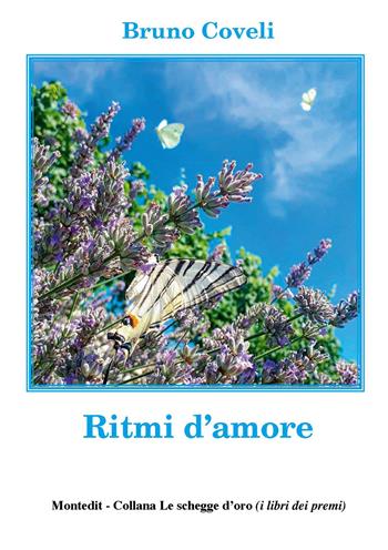 Ritmi d'amore - Bruno Coveli - Libro Montedit 2022, Le schegge d'oro (i libri dei premi) | Libraccio.it