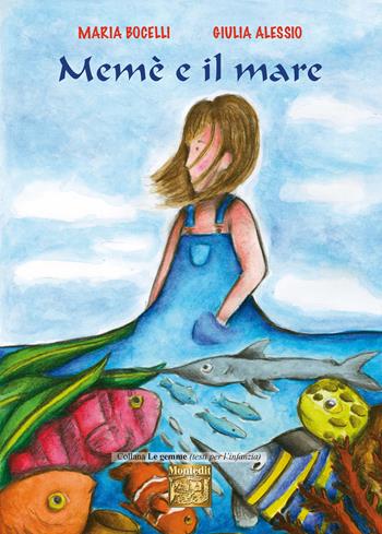 Memè e il mare - Maria Bocelli - Libro Montedit 2022, Le gemme | Libraccio.it