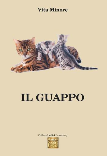 Il guappo - Vita Minore - Libro Montedit 2022, I salici | Libraccio.it