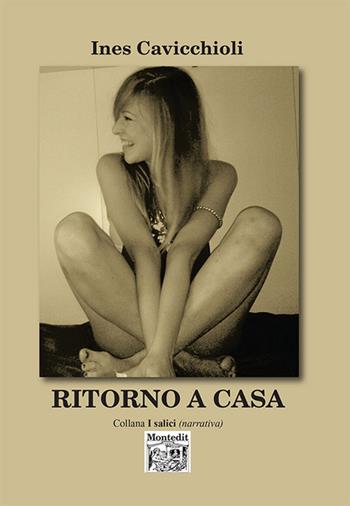 Ritorno a casa - Ines Cavicchioli - Libro Montedit 2023 | Libraccio.it