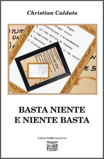Basta niente e niente basta - Christian Caldato - Libro Montedit 2023, I salici | Libraccio.it