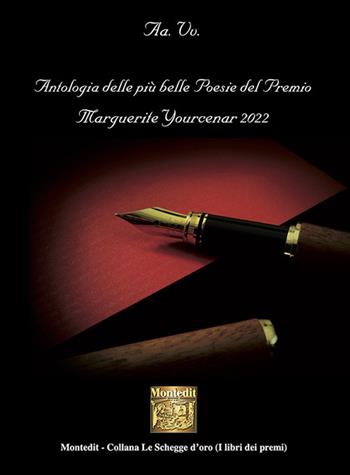 Antologia delle più belle poesie del Premio Marguerite Yourcenar 2022  - Libro Montedit 2023, Le schegge d'oro (i libri dei premi) | Libraccio.it