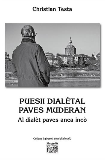 Puesii dialètal pave muderan. Al dialèt paves anca incò - Christian Testa - Libro Montedit 2023, I girasoli | Libraccio.it