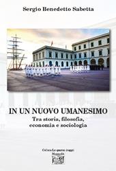 In un nuovo umanesimo. Tra storia, filosofia, economia e sociologia