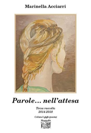 Parole… nell’attesa - Marinella Acciarri - Libro Montedit 2024 | Libraccio.it