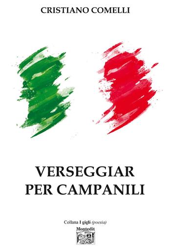 Verseggiar per campanili - Cristiano Comelli - Libro Montedit 2024, I gigli | Libraccio.it