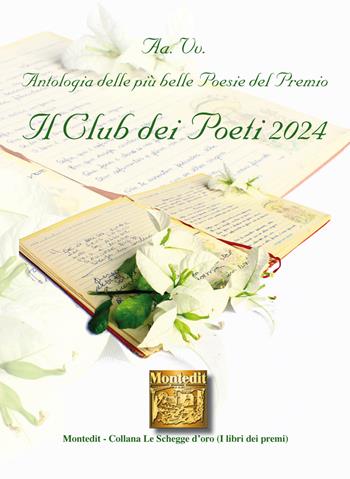 Antologia delle più belle poesie del Premio Il Club dei Poeti 2024  - Libro Montedit 2024, Le schegge d'oro (i libri dei premi) | Libraccio.it