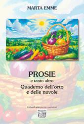 Prosie e tanto altro. Quaderno dell'orto e delle nuvole