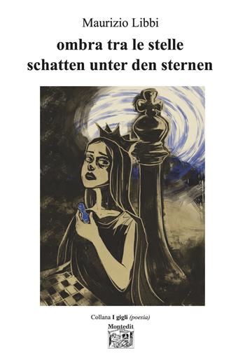 Ombra tra le stelle-Schatten unter den sternen. Ediz. bilingue - Maurizio Libbi - Libro Montedit 2025, I gigli | Libraccio.it