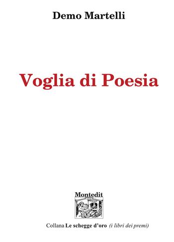 Voglia di poesia - Demo Martelli - Libro Montedit 2025, Le schegge d'oro (i libri dei premi) | Libraccio.it