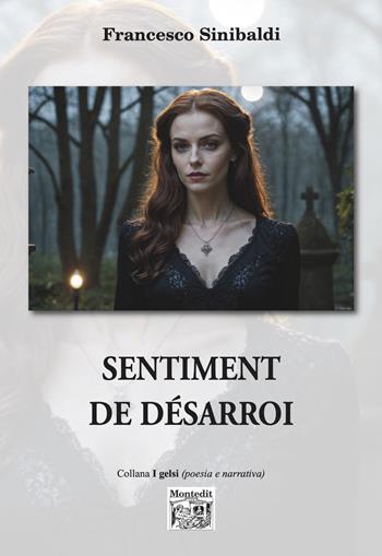 Sentiment de désarroi - Francesco Sinibaldi - Libro Montedit 2025, I gelsi | Libraccio.it