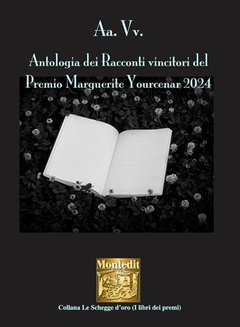 Antologia dei racconti vincitori del Premio Marguerite Yourcenar 2024  - Libro Montedit 2025, Le schegge d'oro (i libri dei premi) | Libraccio.it