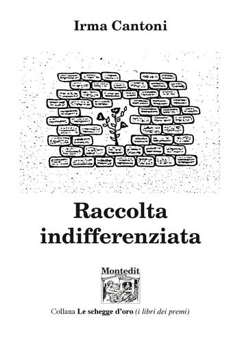 Raccolta indifferenziata - Irma Cantoni - Libro Montedit 2026, Le schegge d'oro (i libri dei premi) | Libraccio.it