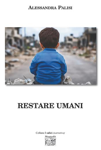 Restare umani - Alessandra Palisi - Libro Montedit 2026 | Libraccio.it