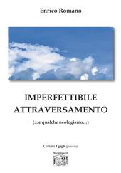 Imperfettibile attraversamento (…e qualche neologismo…)