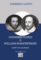 Giovanni Florio o William Shakespeare? Questo è il dilemma