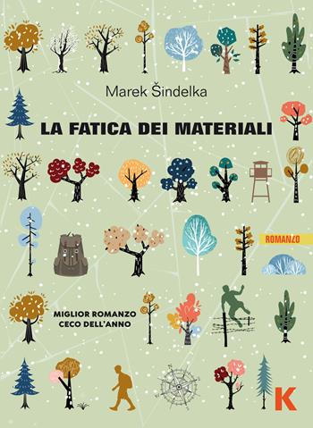 La fatica dei materiali - Marek Sindelka - Libro Keller 2022, Vie | Libraccio.it