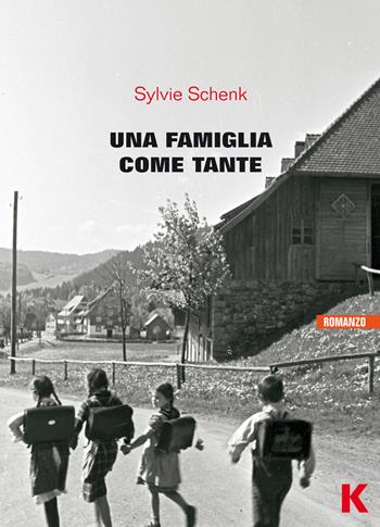 Una famiglia come tante - Sylvie Schenk - Libro Keller 2021, Vie | Libraccio.it
