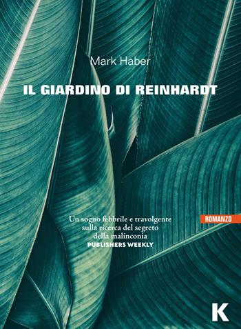 Il giardino di Reinhardt - Mark Haber - Libro Keller 2022, Vie | Libraccio.it