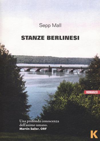 Stanze berlinesi - Sepp Mall - Libro Keller 2022, Vie | Libraccio.it