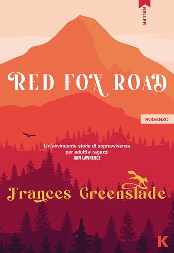 Red Fox Road. Ediz. italiana - Frances Greenslade - Libro Keller 2022, Passi | Libraccio.it
