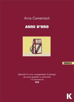 Anni d'oro - Arno Camenisch - Libro Keller 2023, Vie | Libraccio.it