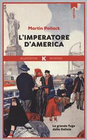 L'imperatore d'America. La grande fuga dalla Galizia