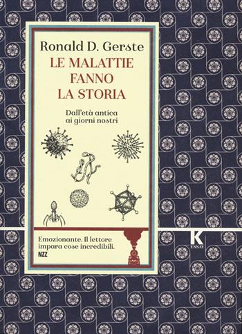 Le malattie fanno la storia. Dall'età antica ai giorni nostri - Ronald D. Gerste - Libro Keller 2024 | Libraccio.it