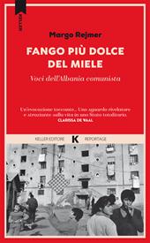 Fango più dolce del miele. Voci dell'Albania comunista