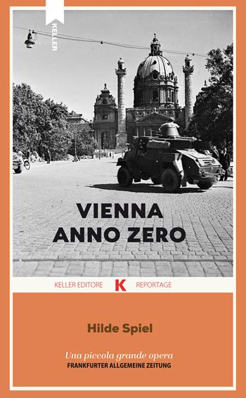 Vienna anno zero - Hilde Spiel - Libro Keller 2024, Razione K | Libraccio.it