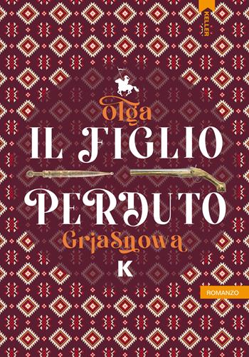 Il figlio perduto - Olga Grjasnowa - Libro Keller 2025 | Libraccio.it