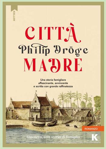 Città madre - Philip Dröge - Libro Keller 2025, Passi | Libraccio.it