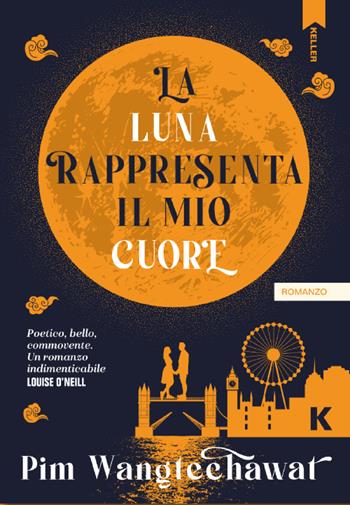 La luna rappresenta il mio cuore - Pim Wangtechawat - Libro Keller 2024, Passi | Libraccio.it
