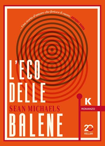 L'eco delle balene - Sean Michaels - Libro Keller 2025 | Libraccio.it