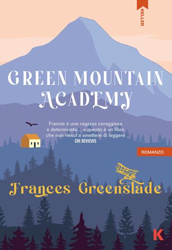 Green Mountain Academy. Ediz. italiana - Frances Greenslade - Libro Keller 2025, Passi | Libraccio.it