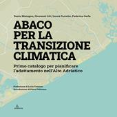 Abaco per la transizione climatica. Primo catalogo per pianificare l’adattamento nell’Alto Adriatico