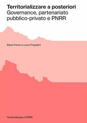 Territorializzare a posteriori. Governance, partenariato pubblico-privato e PNRR
