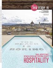 Seascape. Ediz. italiana e inglese. Vol. 6: Hospitality. Travel architectures, between atopias and territorial identity-Ospitalità. Architetture del viaggio, tra atopie e identità dei territori