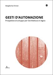 Gesti d'automazione. Prospettive di sviluppo per l'architettura in legno