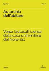 Autarchia dell'abitare. Verso l'autosufficienza della casa unifamiliare del Nord-Est