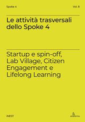 Le attività trasversali dello Spoke 4. Startup e spin-off, Lab Village, Citizen Engagement e Lifelong Learning