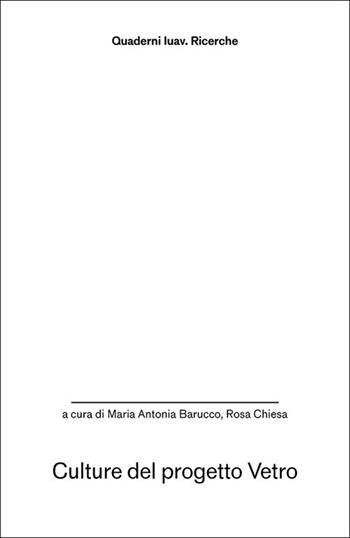Culture del progetto Vetro  - Libro Anteferma Edizioni 2026, Quaderni Iuav. Ricerche | Libraccio.it