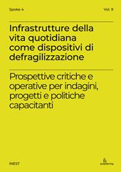 Infrastrutture della vita quotidiana come dispositivi di defragilizzazione. Prospettive critiche e operative per indagini, progetti e politiche capacitanti. Ediz. italiana e inglese
