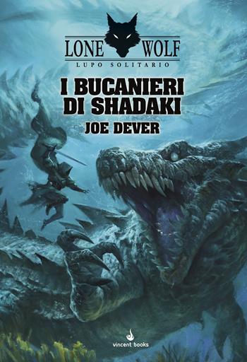 I bucanieri di Shadaki. Lupo Solitario. Serie Nuovo Ordine Kai. Vol. 22 - Joe Dever - Libro Raven 2022 | Libraccio.it