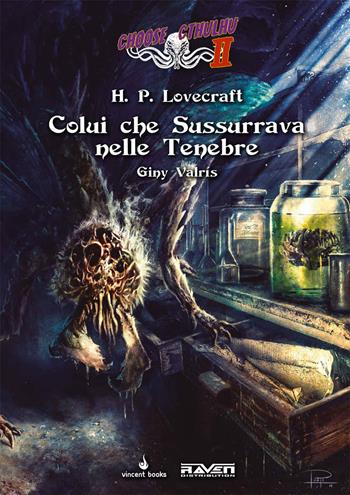 Colui che sussurrava nelle tenebre. Choose Cthulhu II. Vol. 3 - Howard P. Lovecraft, Giny Valris - Libro Raven 2022 | Libraccio.it