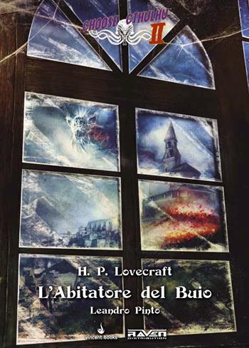 L'abitatore del buio. Choose Cthulhu II. Vol. 4 - Howard P. Lovecraft, Leandro Pinto - Libro Raven 2022 | Libraccio.it